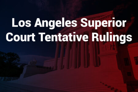 Los Angeles Superior Court Tentative Rulings It #39 s America